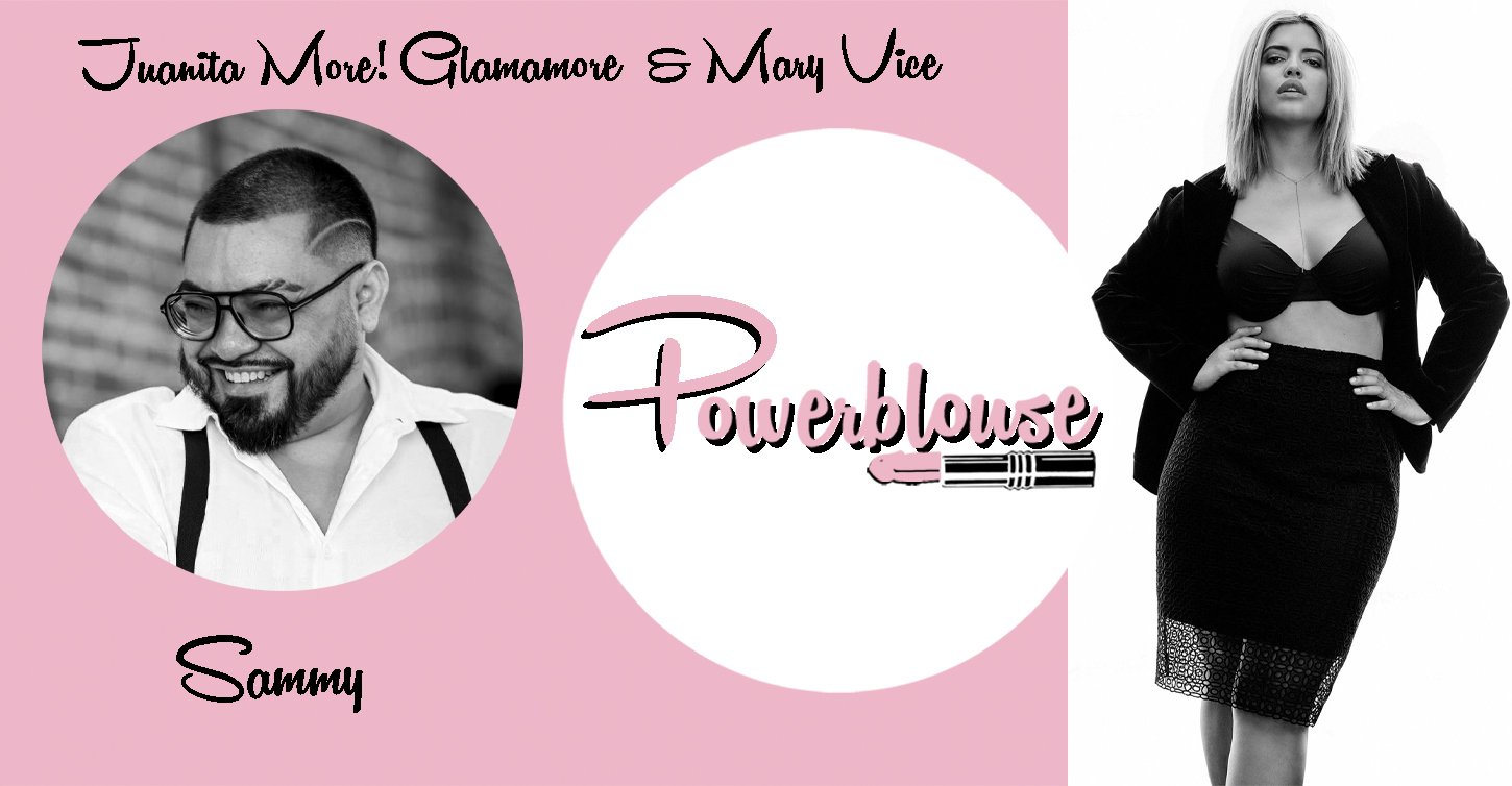 Powerblouse - Juanita MORE! Glamamore Mary Vice - Sammy