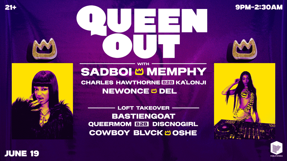 QUEEN OUT w/ Sadboi, Memphy, + more