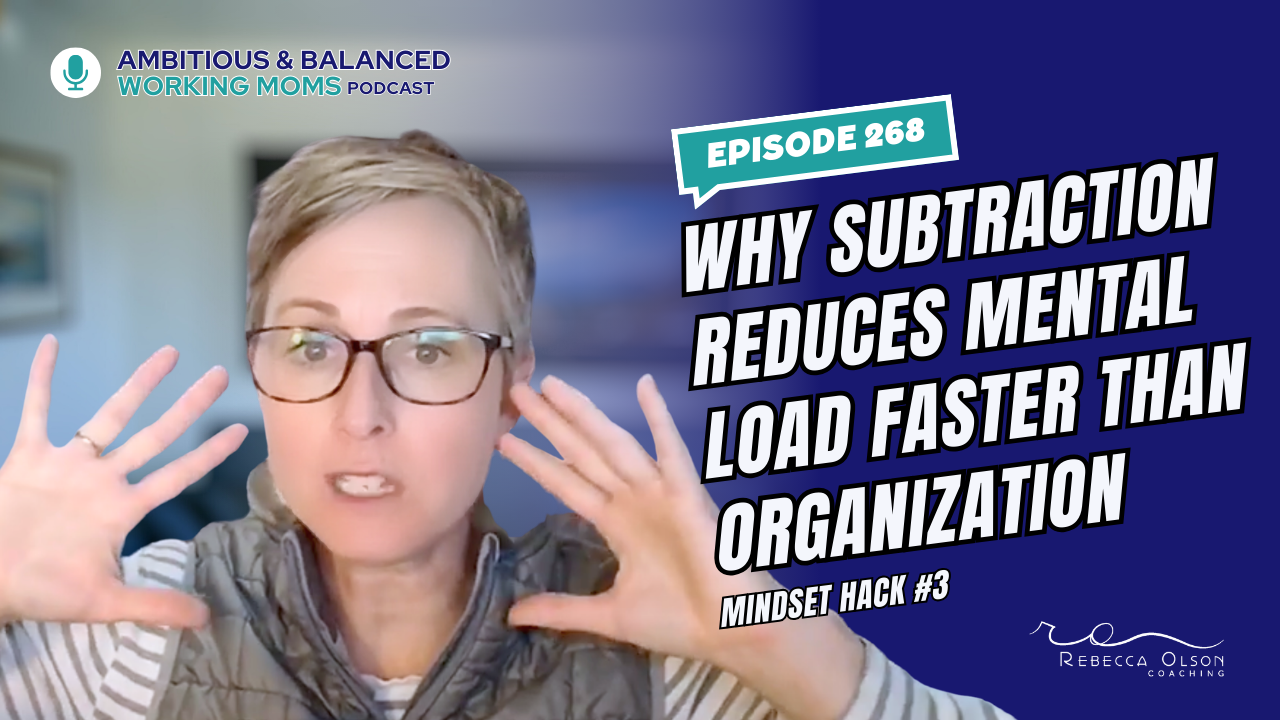 Mental Load Hack #3: Why Subtraction Reduces Mental Load Faster Than Organization