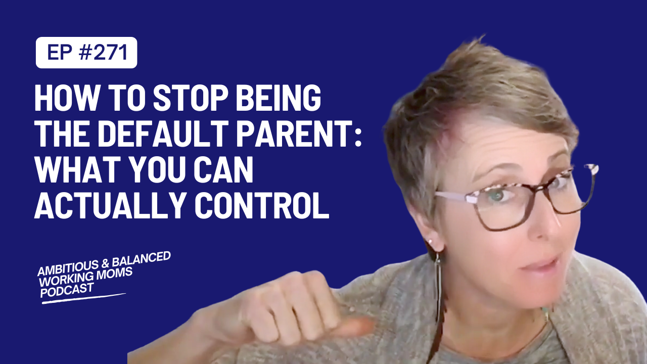 How to Stop Being the Default Parent: What You Can Actually Control