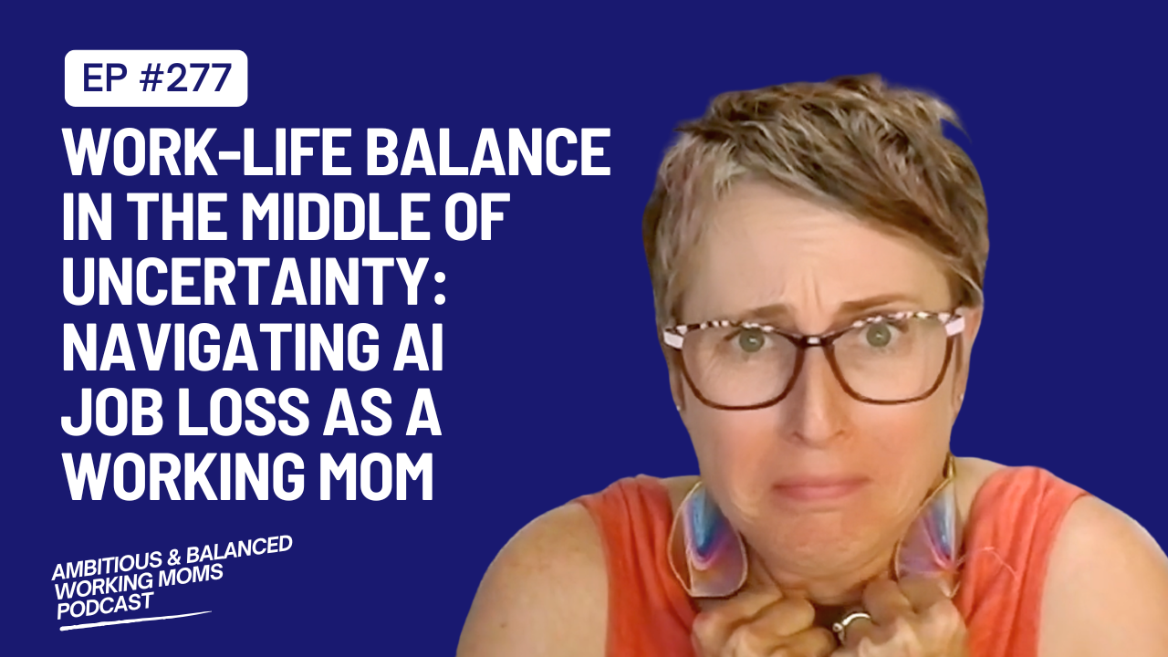 Work-Life Balance in the Middle of Uncertainty: Navigating AI Job Loss as a Working Mom