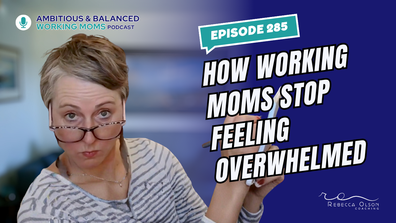 How Working Moms Stop Feeling Overwhelmed