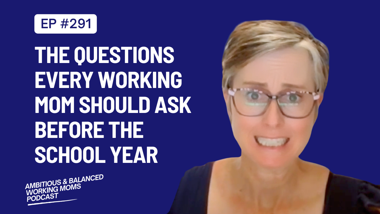 Back-to-School Overwhelm? The Questions Every Working Mom Should Ask Before the School Year