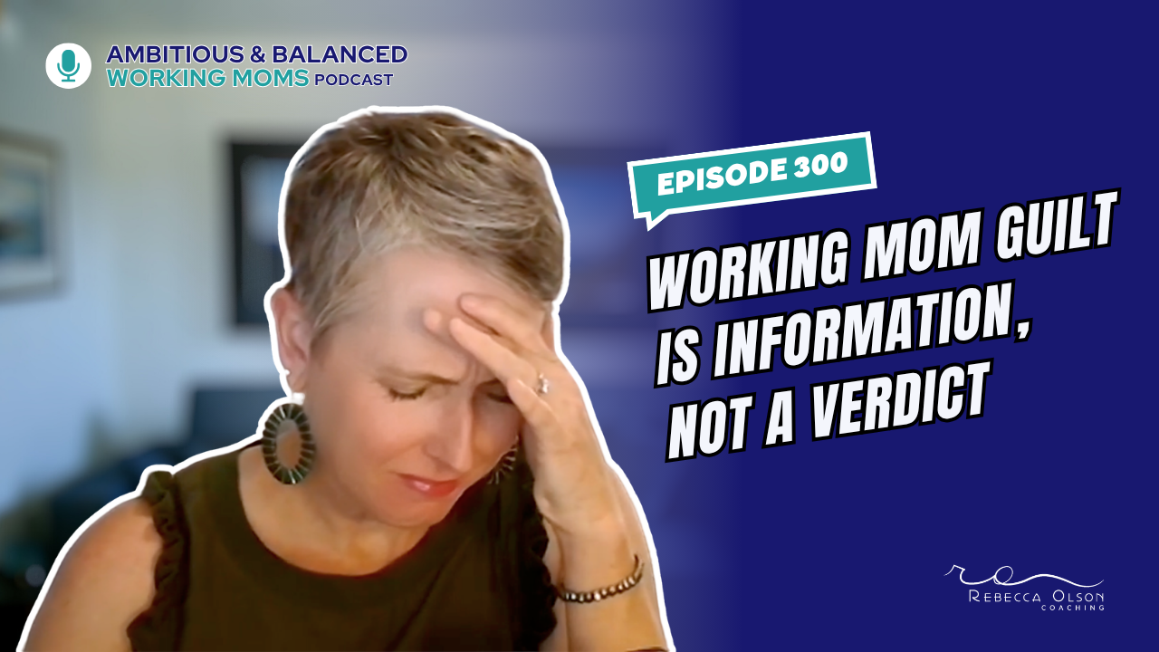 Working Mom Guilt Is Information, Not a Verdict