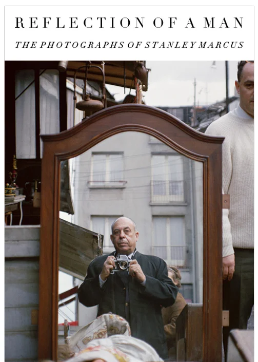 Reflection Of A Man - The Photographs of Stanley Marcus
