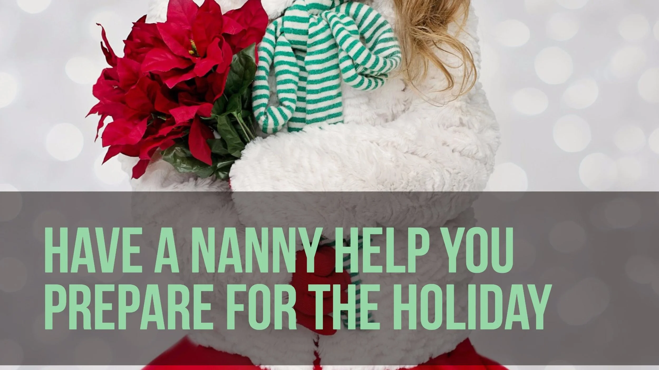 Preparing For The Holidays: Let A Nanny Lend A Hand
