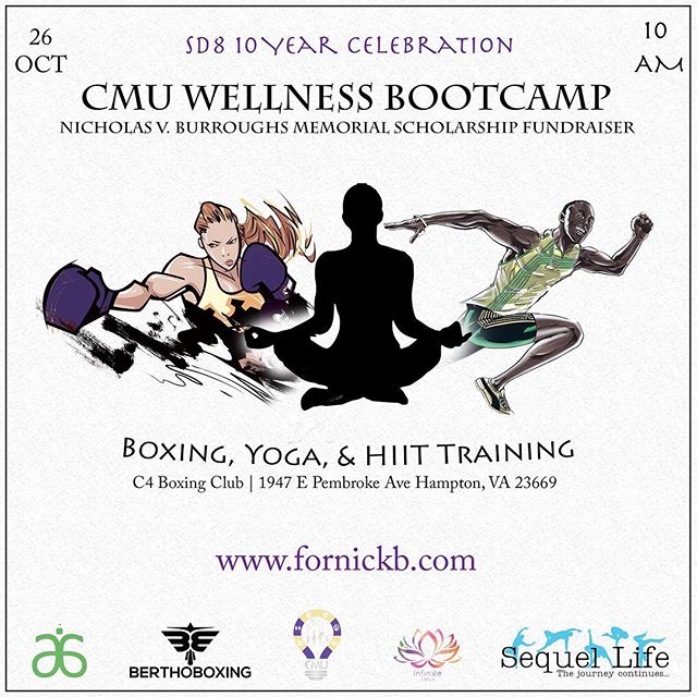 HAMPTON, VA

CMU is hosting a free wellness bootcamp as a means to raise funds for the Nicholas V. Burroughs Memorial Scholarship and promote holistic wellness.

Participants will choose between yoga, boxing or HIIT training. Participants will also h