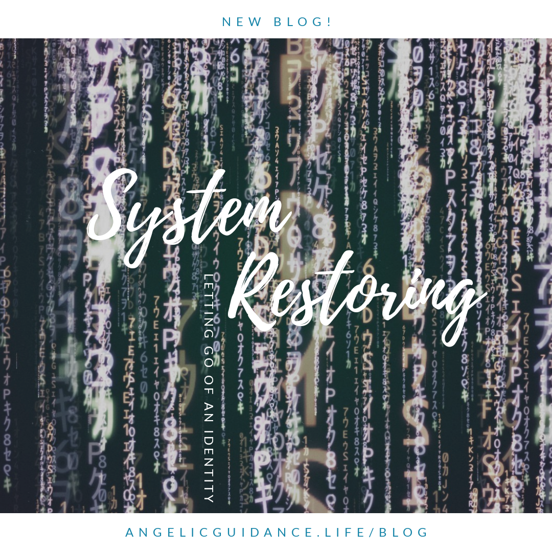 System Restoring : Letting Go Of An Identity