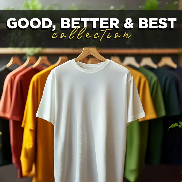 Good, Better & Best Collection