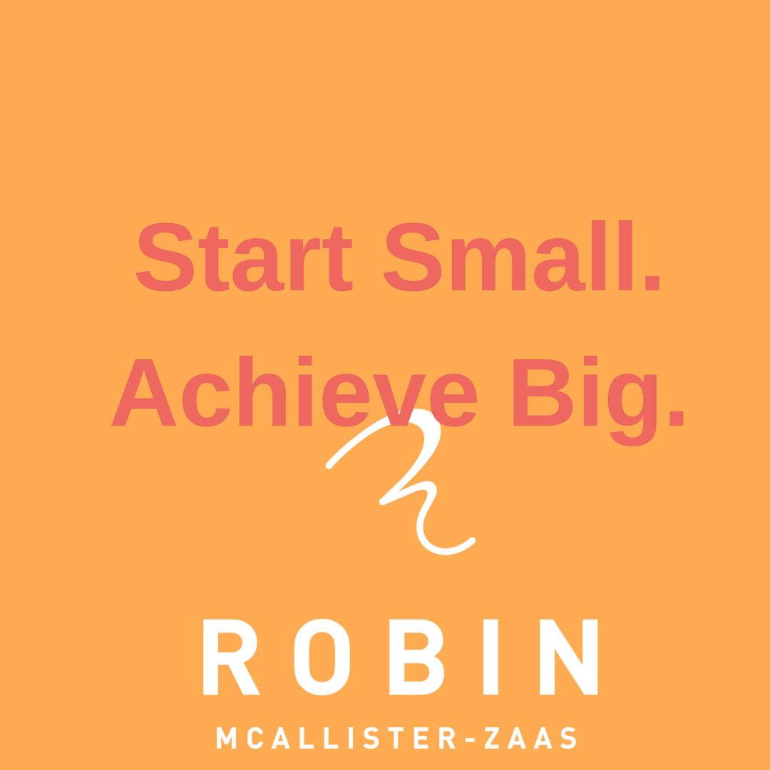 Start Small.Achieve Big..png