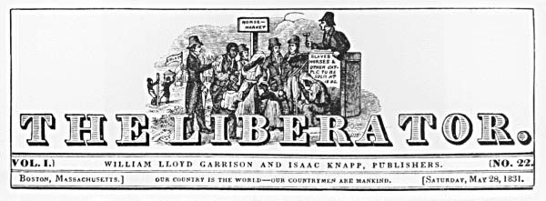 An early issue of The Liberator, with a slave auction (along with the sale of horses and cattle, showing the "property" designation of people) illustrated on the masthead.