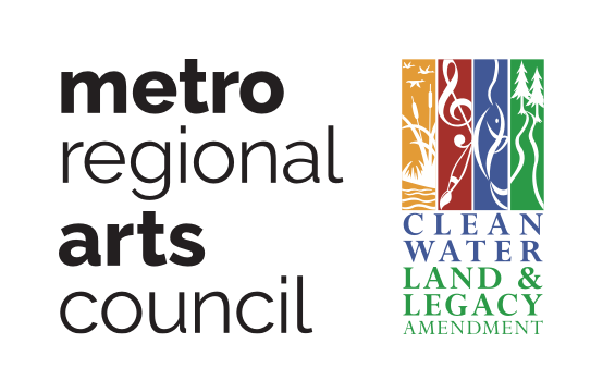 “This activity is made possible by the voters of Minnesota through a grant from the Metropolitan Regional Arts Council, thanks to a legislative appropriation from the arts and cultural heritage fund.”