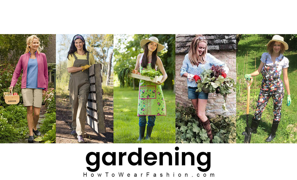 Gardening Howtowear Fashion, Best Clothes For Landscaping