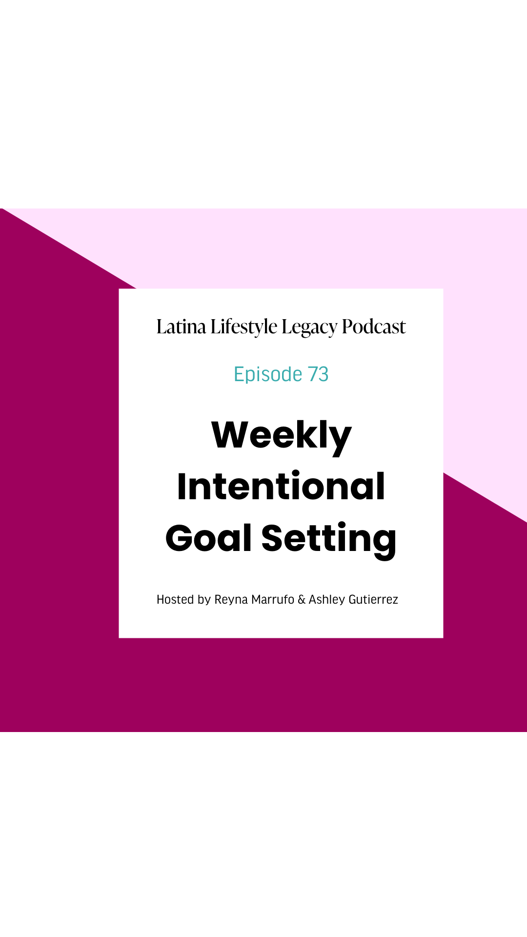 Ep. 73 - Weekly Intentional Goal Setting