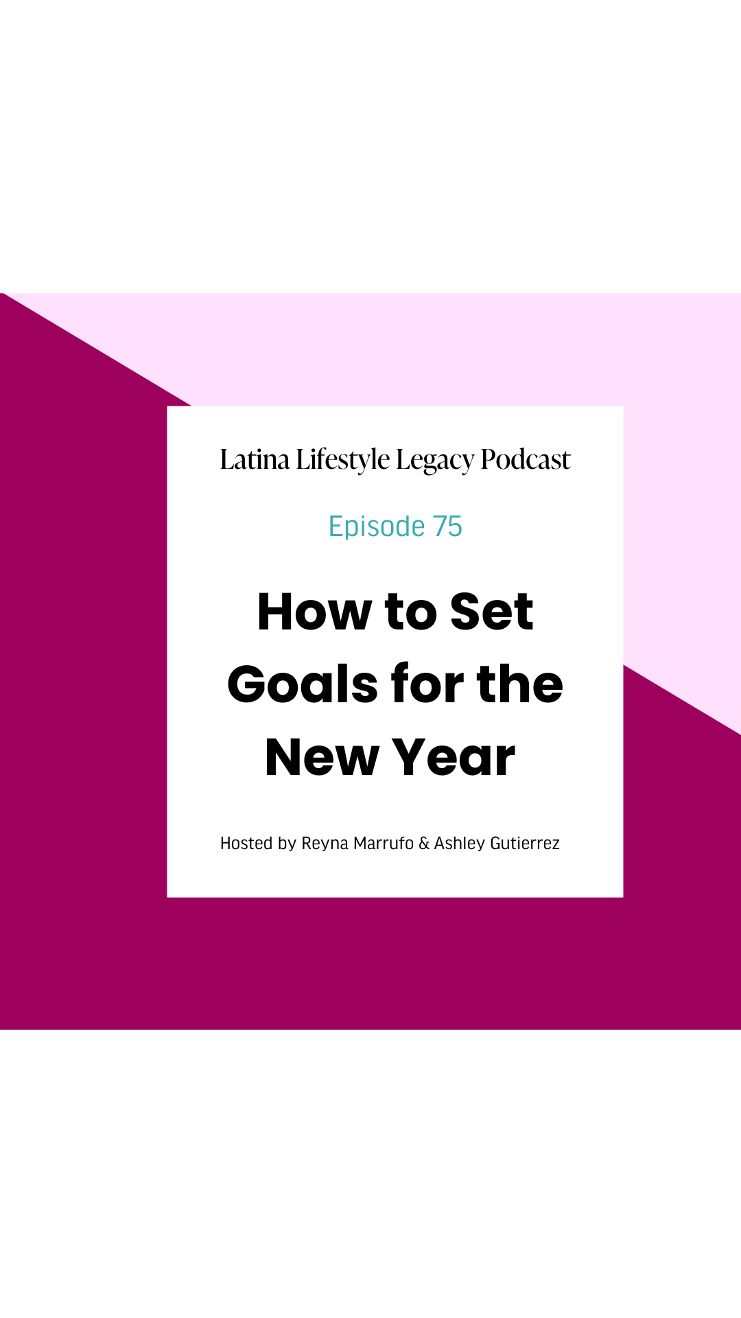 Ep. 75 - How to Set Goals for the New Year 