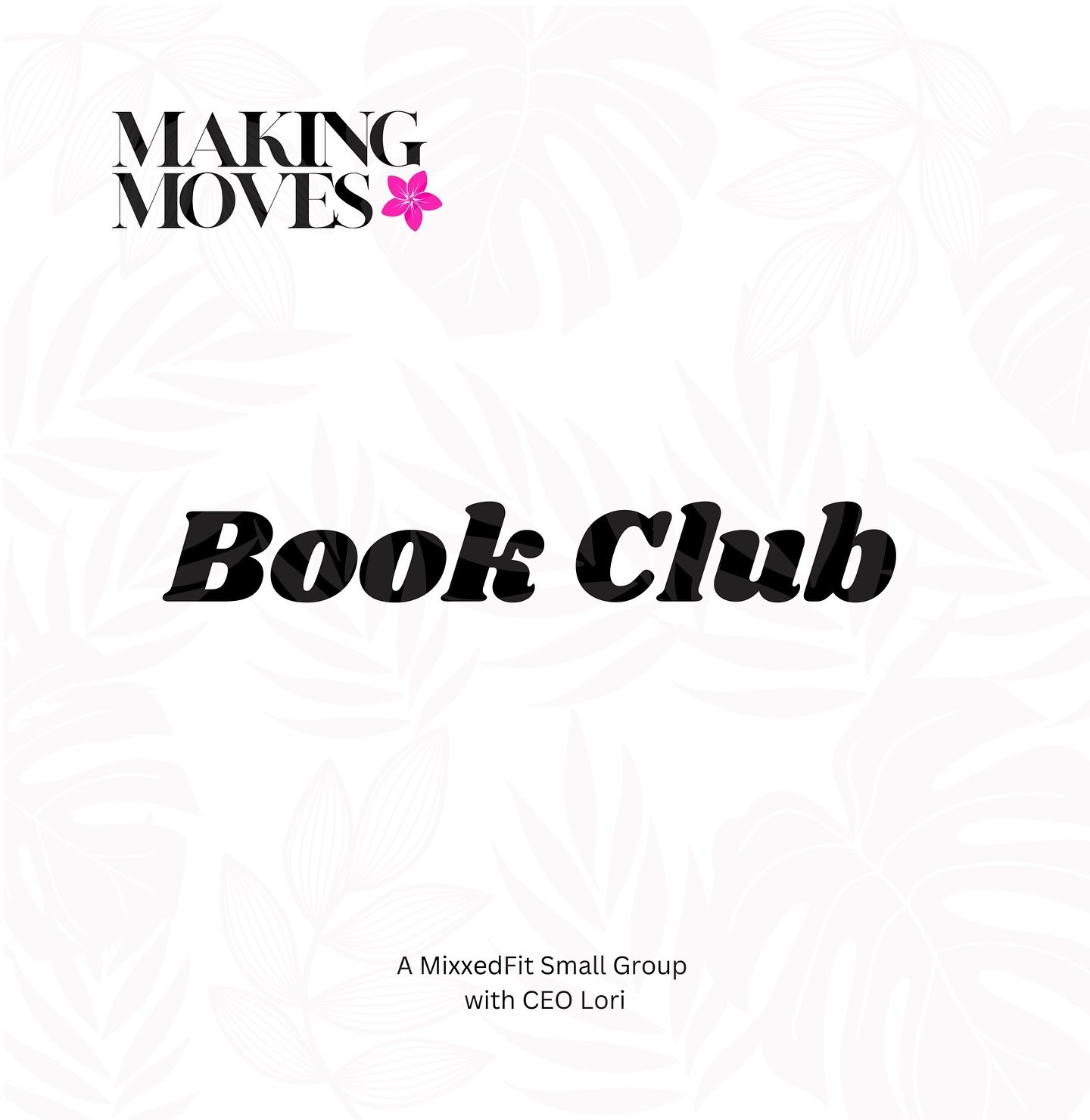 Hey there! We&rsquo;re excited to announce that the Making Moves Book Club is finally here! We can&rsquo;t wait to share this with you and hope you&rsquo;re just as thrilled as we are. 

This small group will focus on Leadership and Development, and 