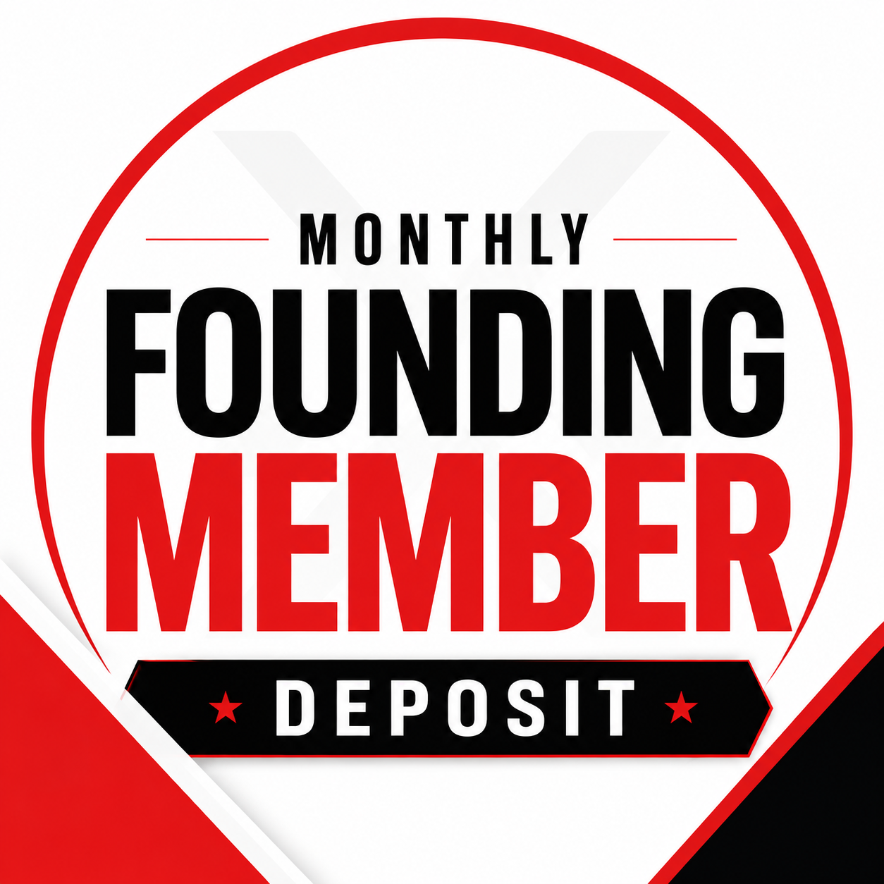 MONTHLY // FOUNDING MEMBER DEPOSIT