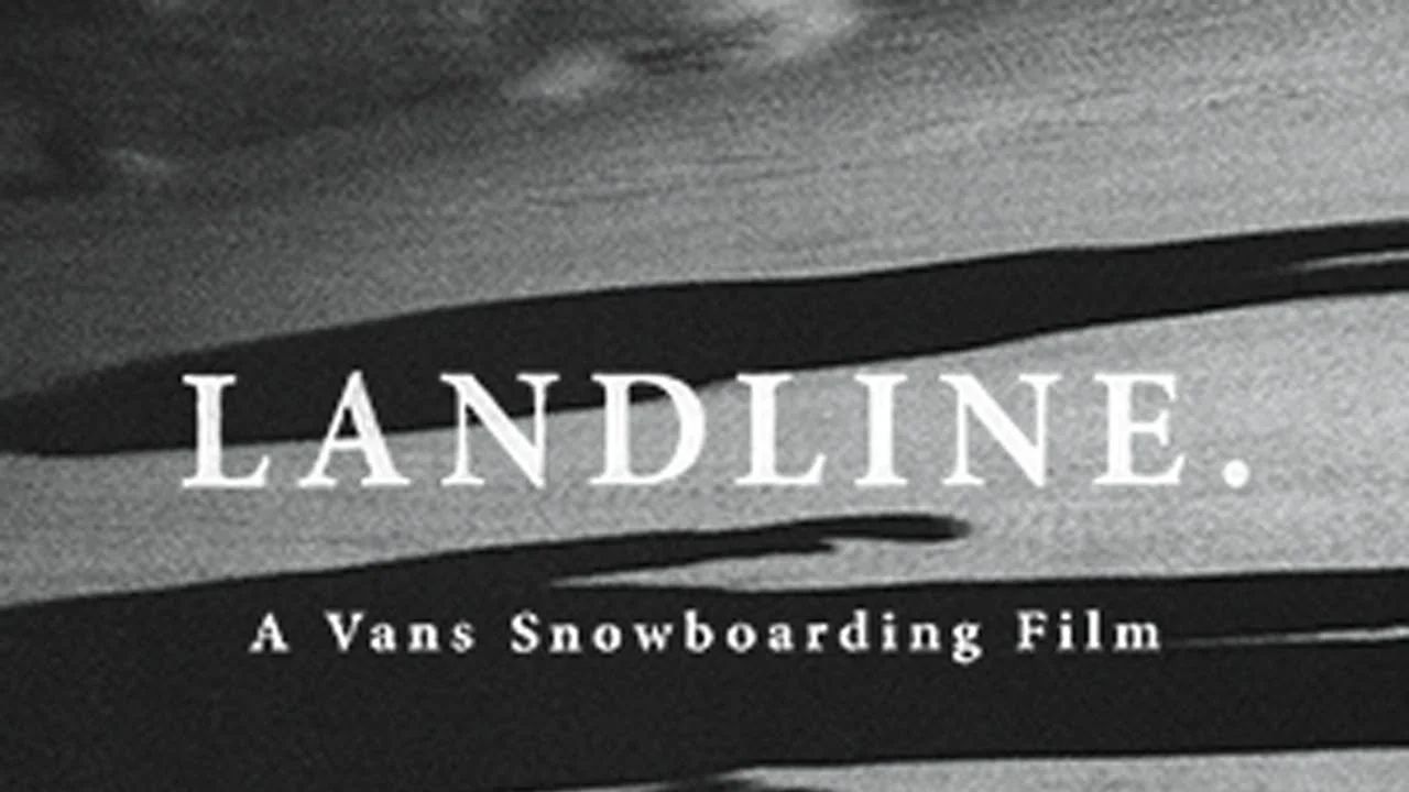 LANDLINE . A VANS Snowboarding Film