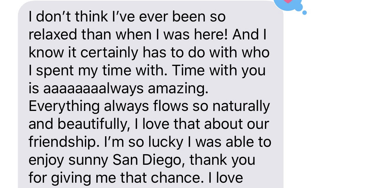 A sweet message from my best-friend that made me cry after our trip to San Diego.