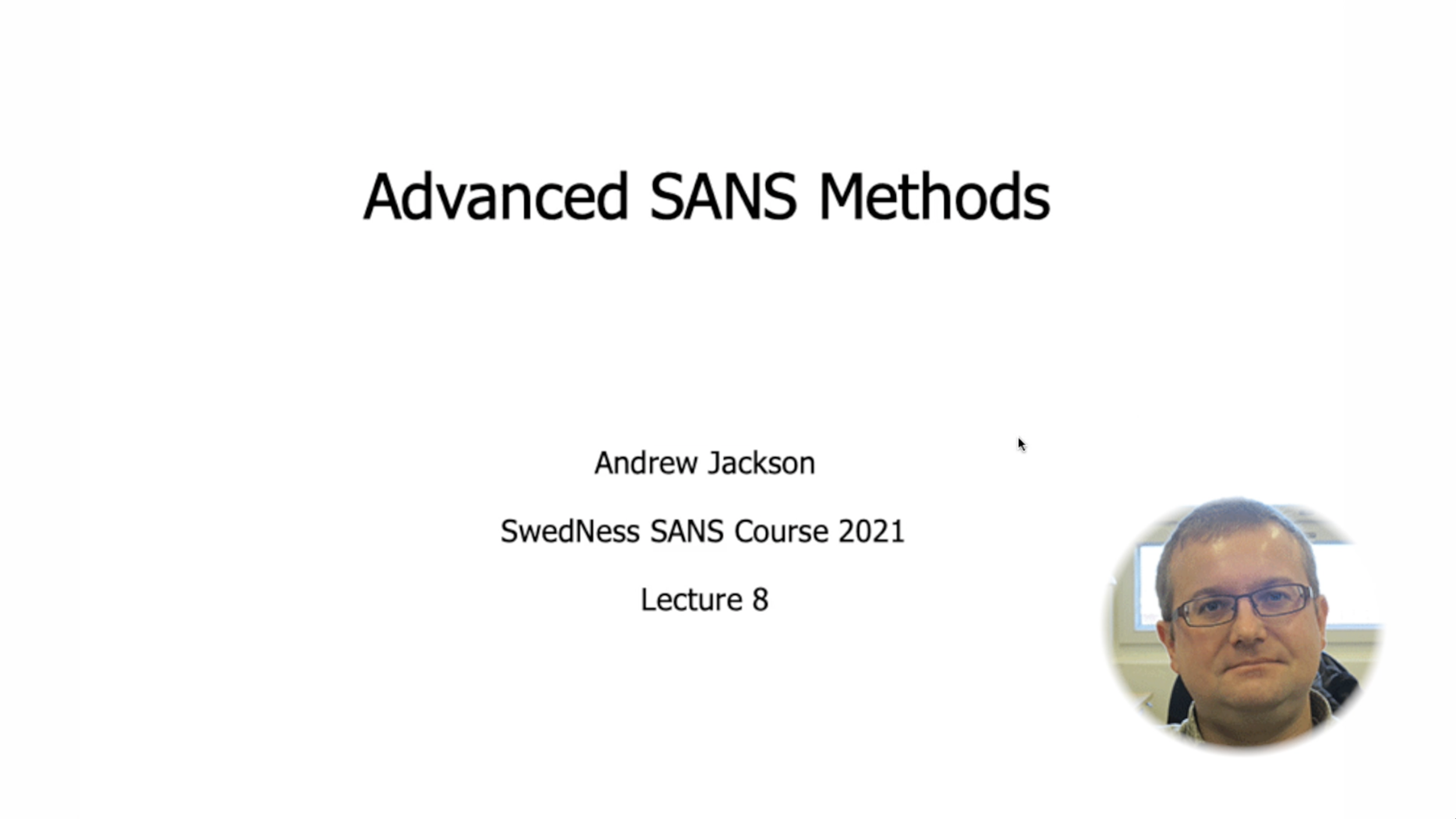 VIDEO - SWEDNESS/LINXS Doctoral course on SANS - Advanced SANS Methods with Andrew Jackson