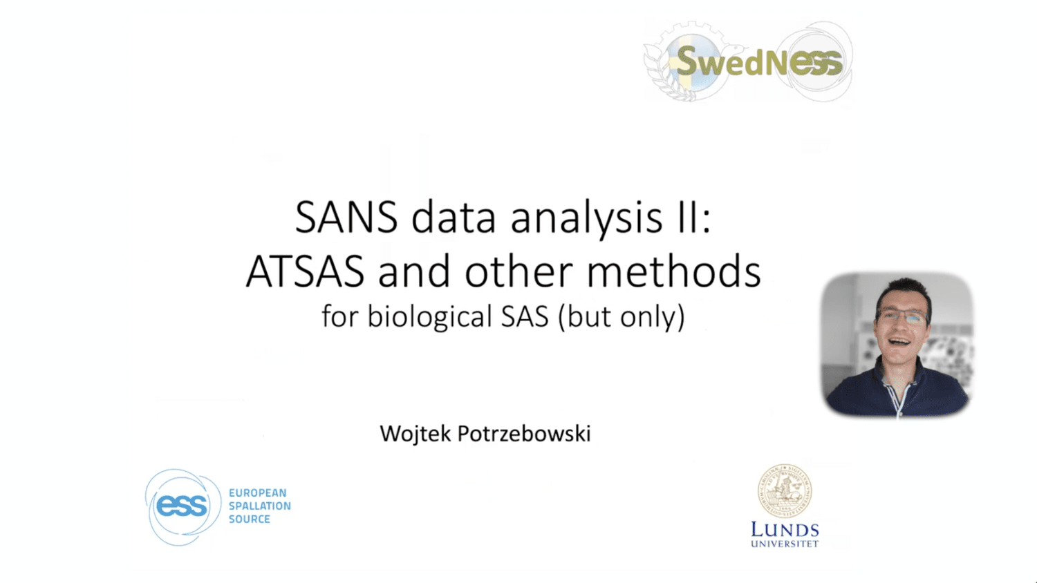VIDEO - SWEDNESS/LINXS Doctoral course on SANS - SANS data analysis II/ ATSAS and other methods with Wojciech Potrzebowski