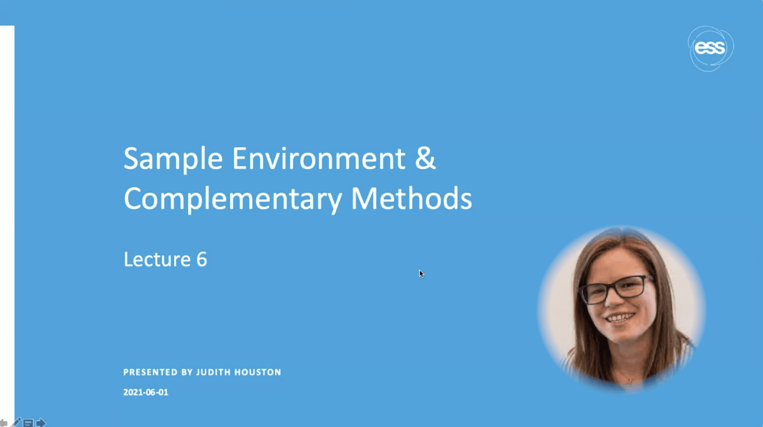 VIDEO - SWEDNESS/LINXS Doctoral course on SANS - Sample Environment &amp; Complementary Methods with Judith Houston