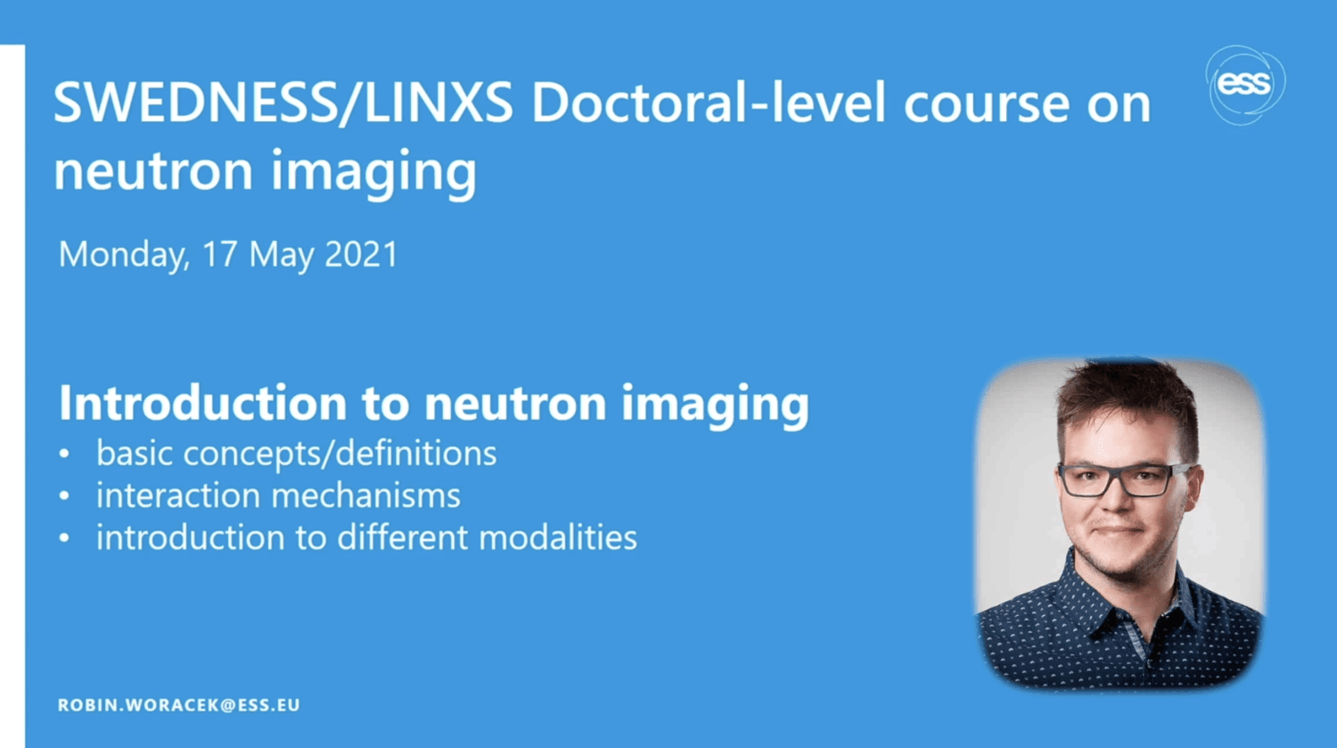 VIDEO - SWEDNESS/LINXS Doctoral course on neutron imaging - Introduction to neutron imaging with Robin Woracek