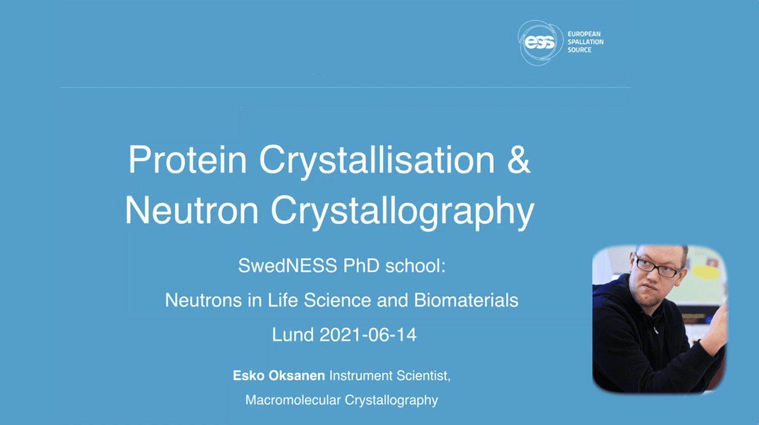 VIDEO - SWEDNESS/LINXS PhD school on Life Science and Biomaterials - Protein Crystallisation and Neutron Crystallography with Esko Oksanen