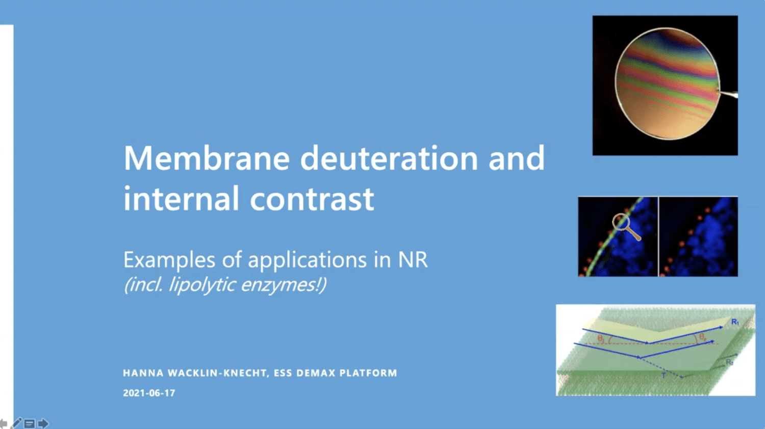 VIDEO - SWEDNESS/LINXS PhD school on Life Science and Biomaterials - Membrane deuteration and internal contrast with Hanna Wacklin-Knecht