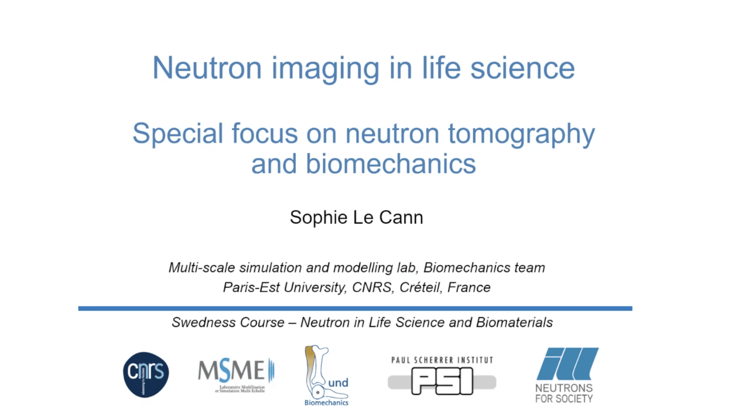 VIDEO - SWEDNESS/LINXS PhD school on Life Science and Biomaterials - Neutron imaging in life science with Sophie Le Cann