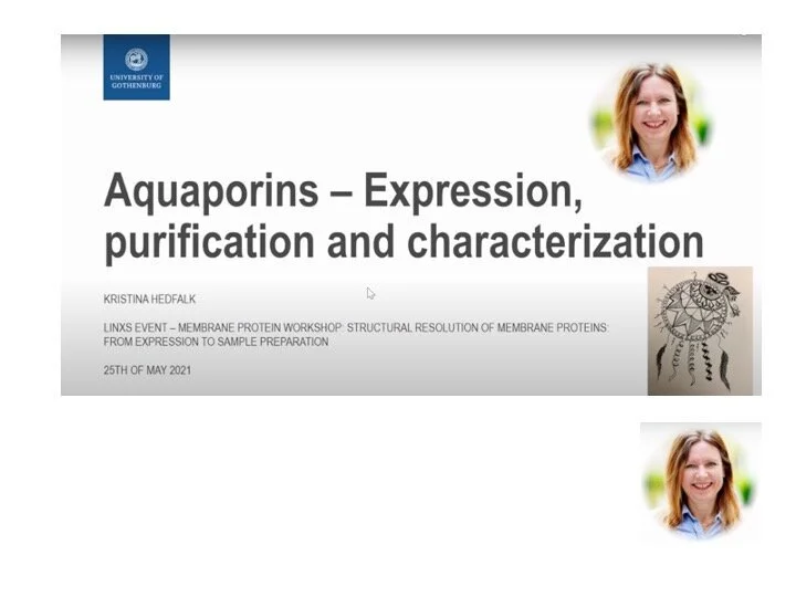 VIDEO - Membrane Proteins Workshop - Aquaporins - Expression, purification and characterization, with Kristina Hedfalk