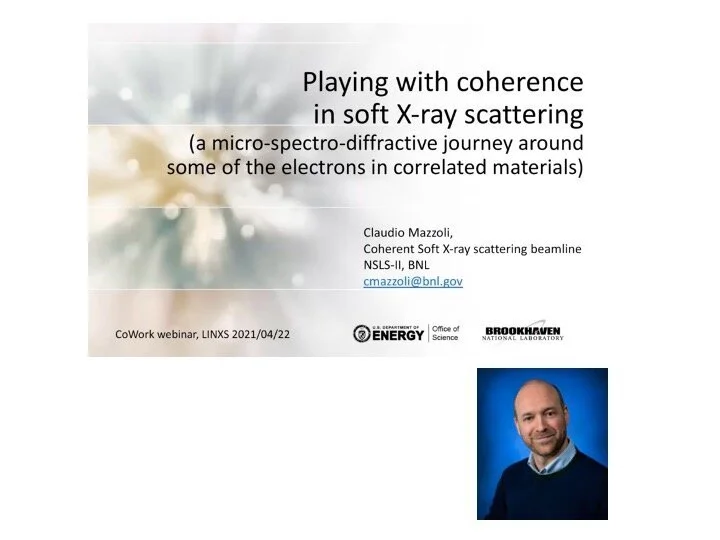 VIDEO - CoWork series - Playing with coherence in soft X-ray scattering, with Claudio Mazzoli