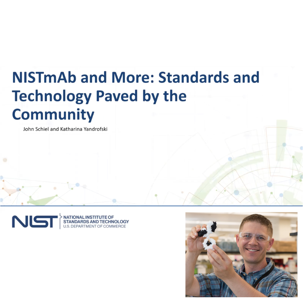 VIDEO - NISTmAb and More: Standards and Technology Paved by the Community with John Schiel