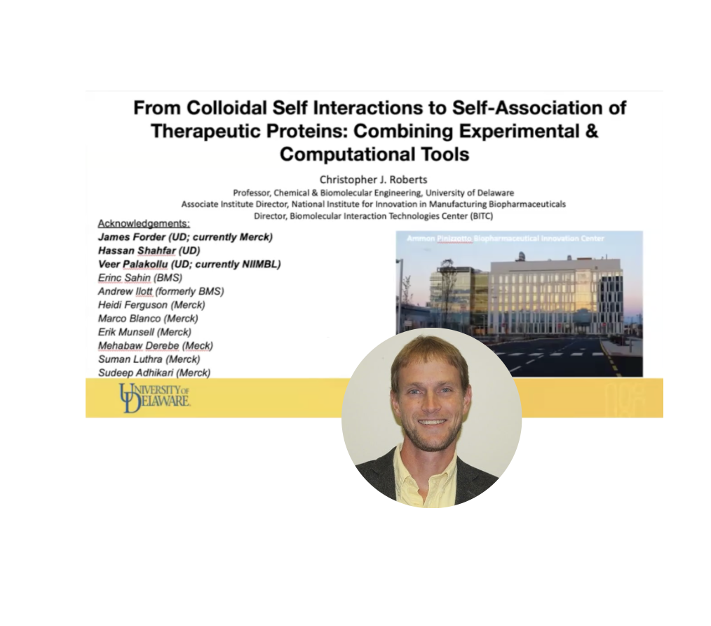 VIDEO - From Colloidal Self Interactions to Self-Association of Therapeutic Proteins: Combining Experimental & Computational Tools  with Christopher Roberts – IPDD theme 2024