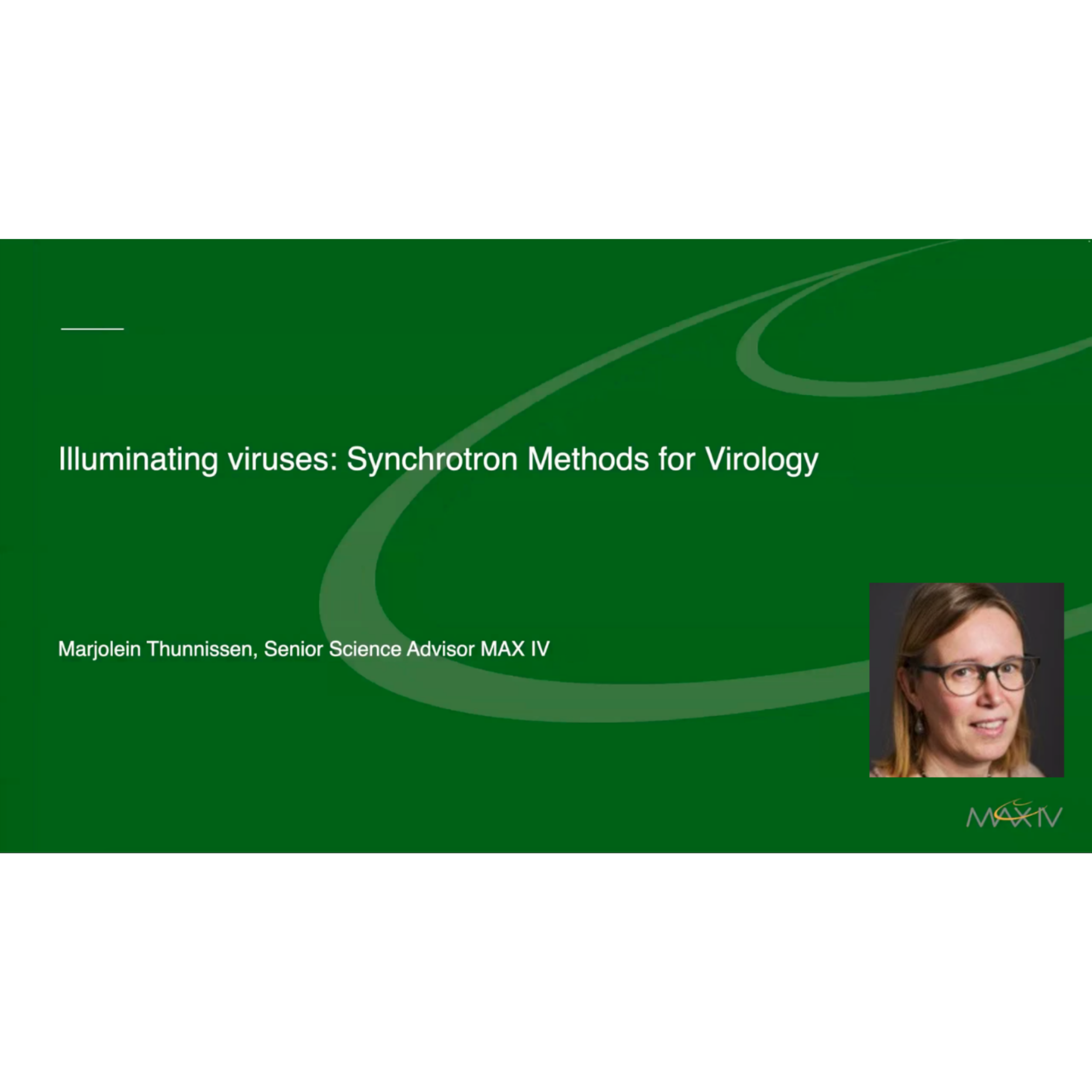 Illuminating Viruses: Synchrotron Methods in Virology with Marjolein Thunnissen