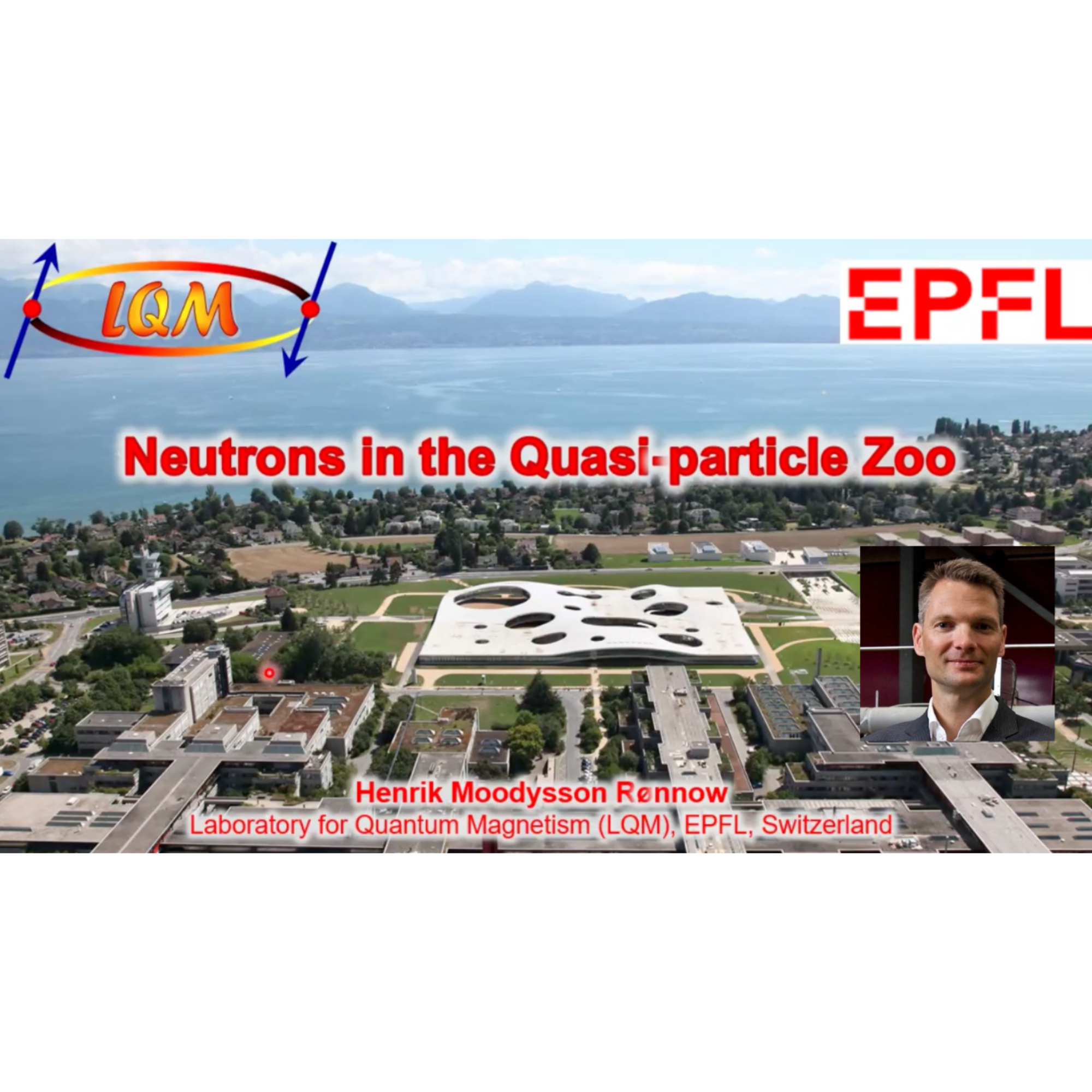 Quantum Magnetism - neutrons in the quasi-particle zoo with Henrik M Rønnow