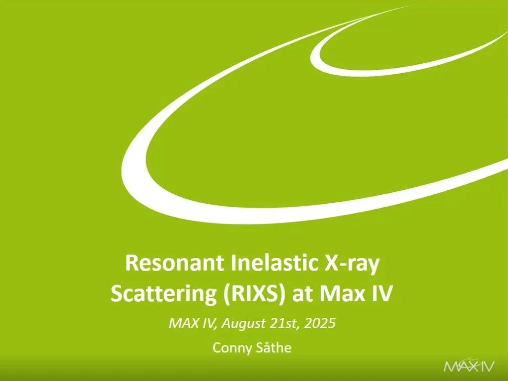 LINXS/MAX IV Summer School - "Resonant Inelastic X-ray Scattering (RIXS)" with Conny Såthe