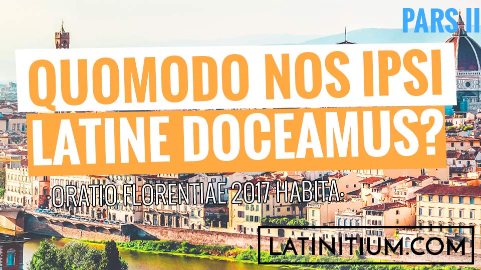 How to teach yourself Latin, part 2 — Quomodo nos ipsi Latine doceamus? Pars II | Learn Latin |