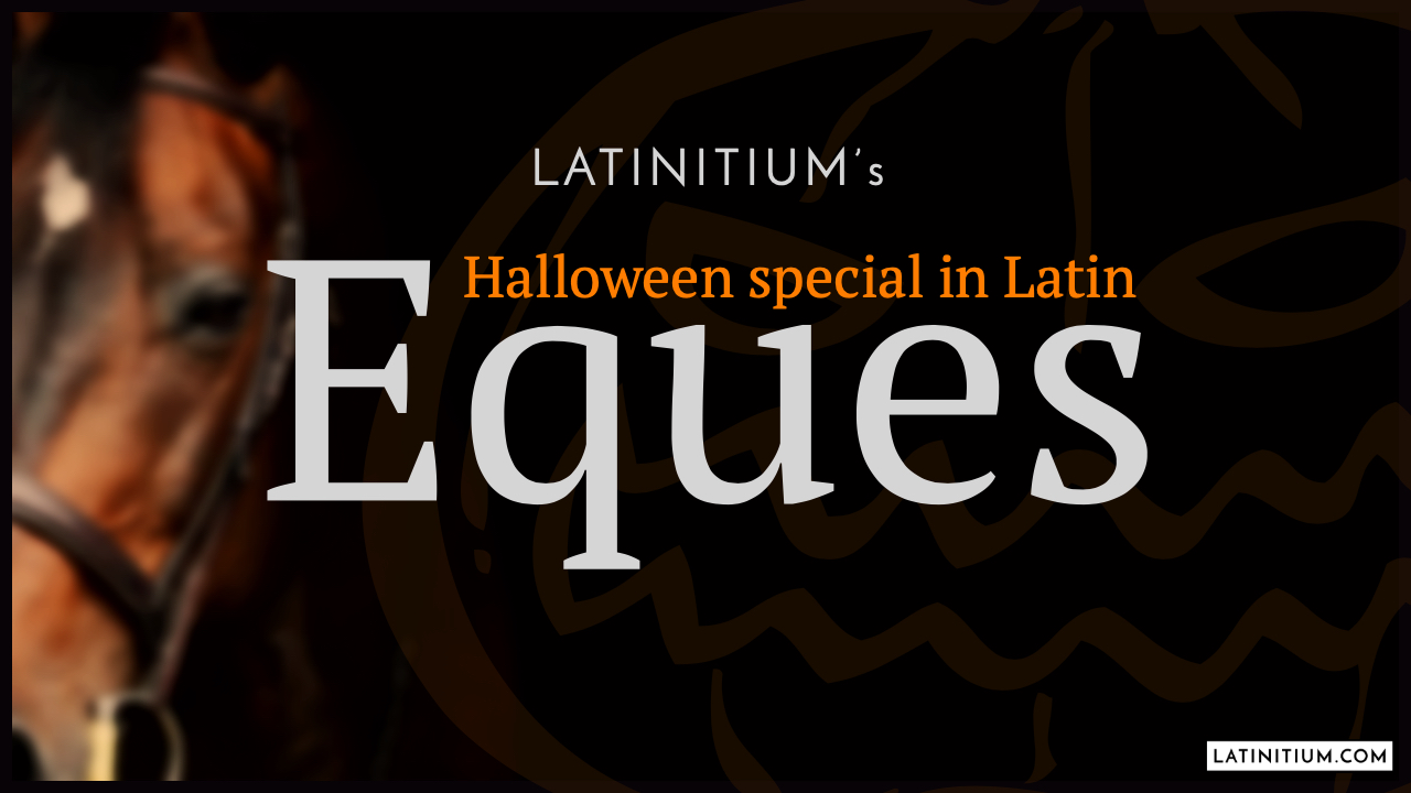 Halloween episode in Latin: Ars Horrendi