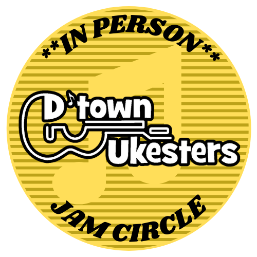 IN-PERSON JAM CIRCLE with the D'town Ukesters  