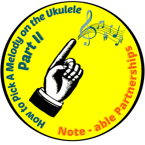 How to Pick A Melody on the Ukulele - Part II - Note-able Partnerships