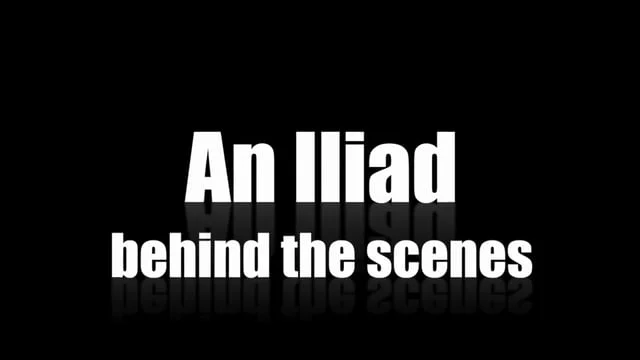 An Iliad behind the scenes Part I
