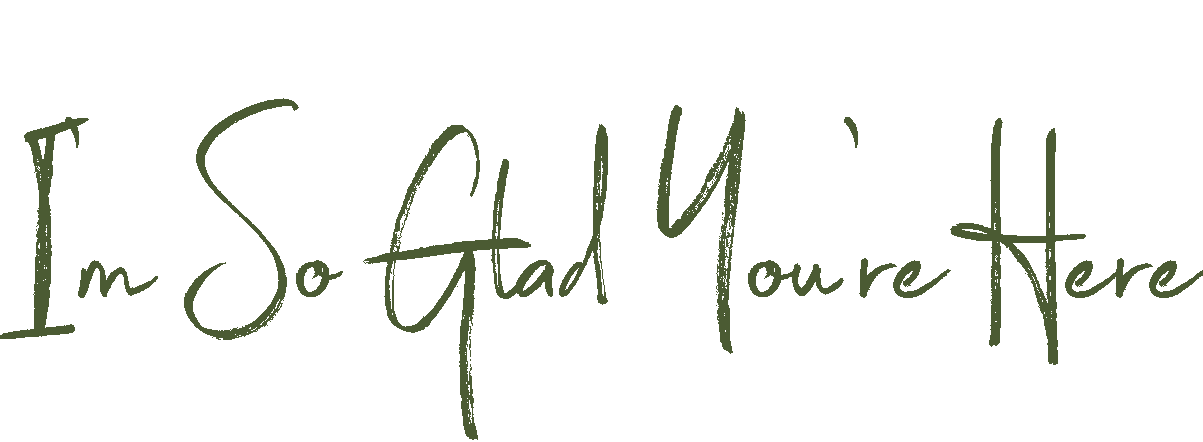 green I'm so glad you're here.png
