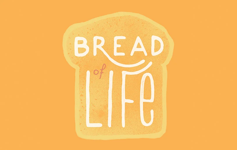 I AM the Bread of Life - John 6