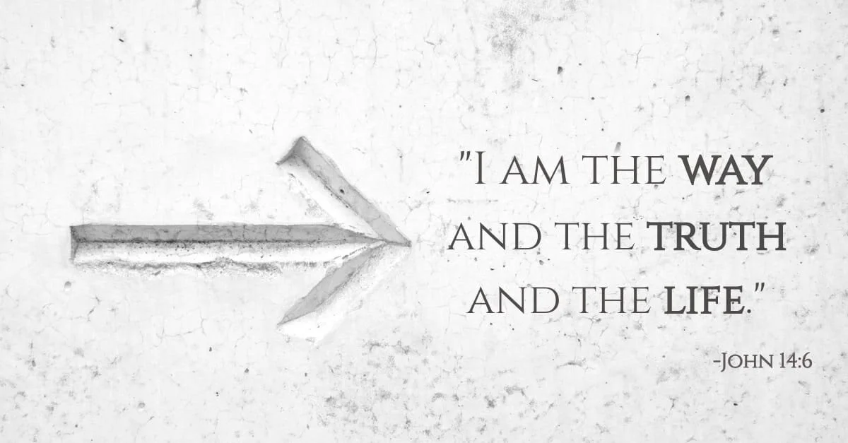 John 14 - I AM the Way, the Truth, and the Life