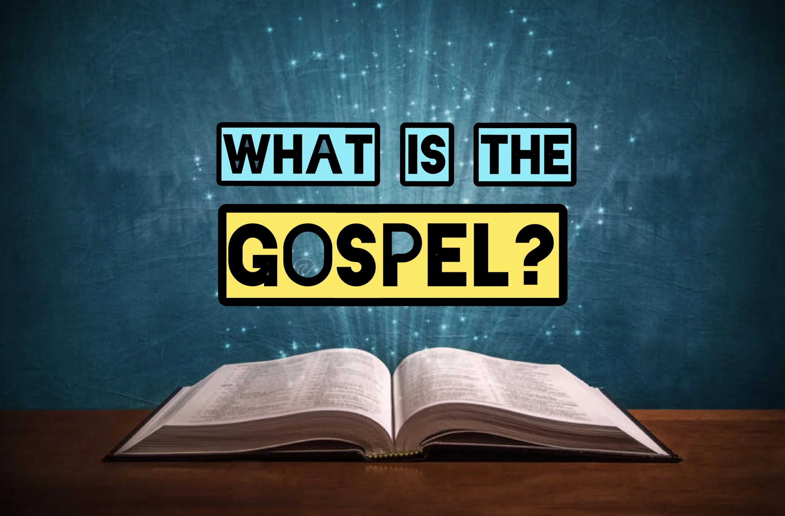 What is the Gospel? 
