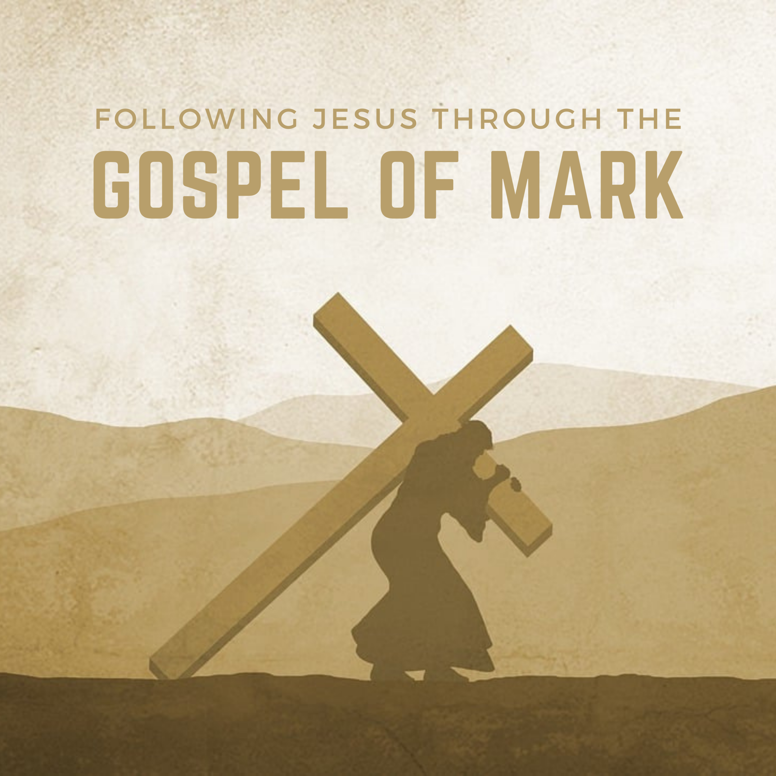 Following Jesus to the Cross - The Gospel of Mark