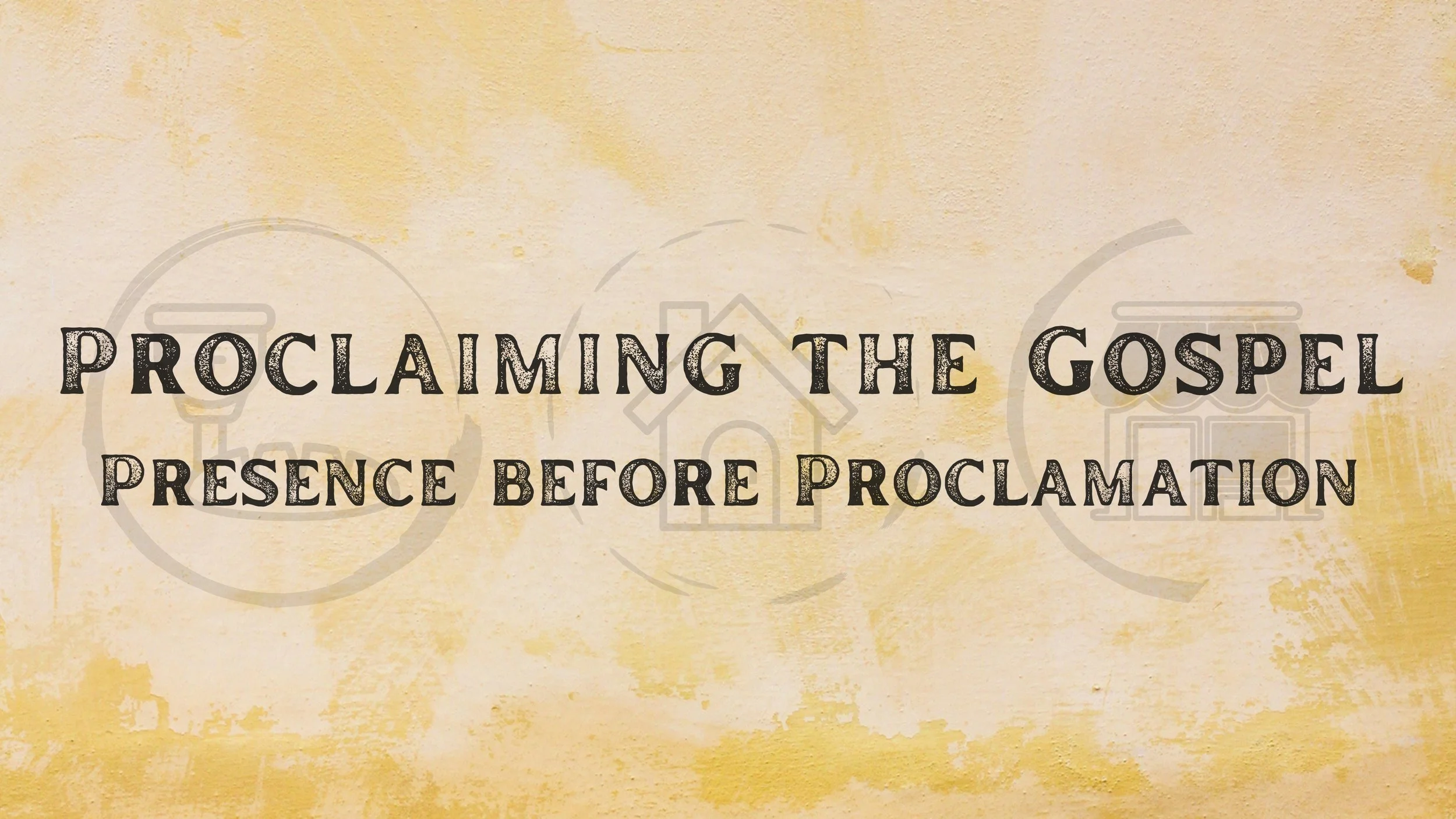 Proclaiming the Gospel - Presence before Proclamation