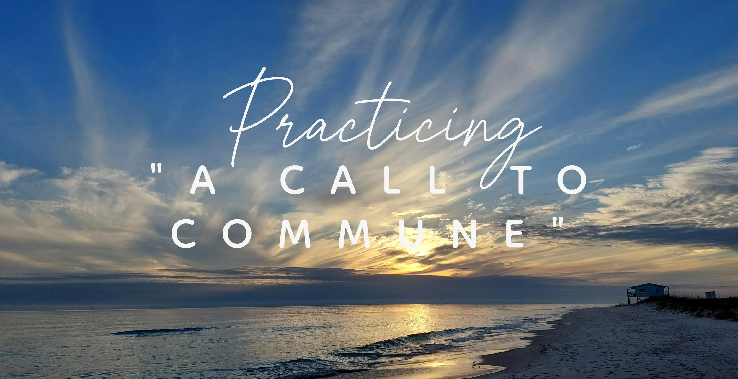 Practicing “A Call to Commune”