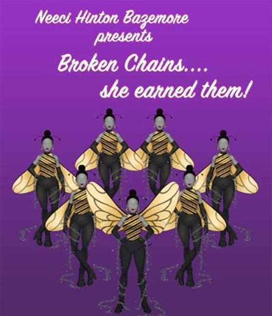 Neeci Hinton Bazemore Presents: Broken Chains… she earned them!